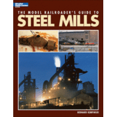 Buch - The Model Railroader\'s Guide to Steel Mills