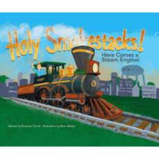 Buch - Holy Smokestacks! Here Comes a Steam Engine!